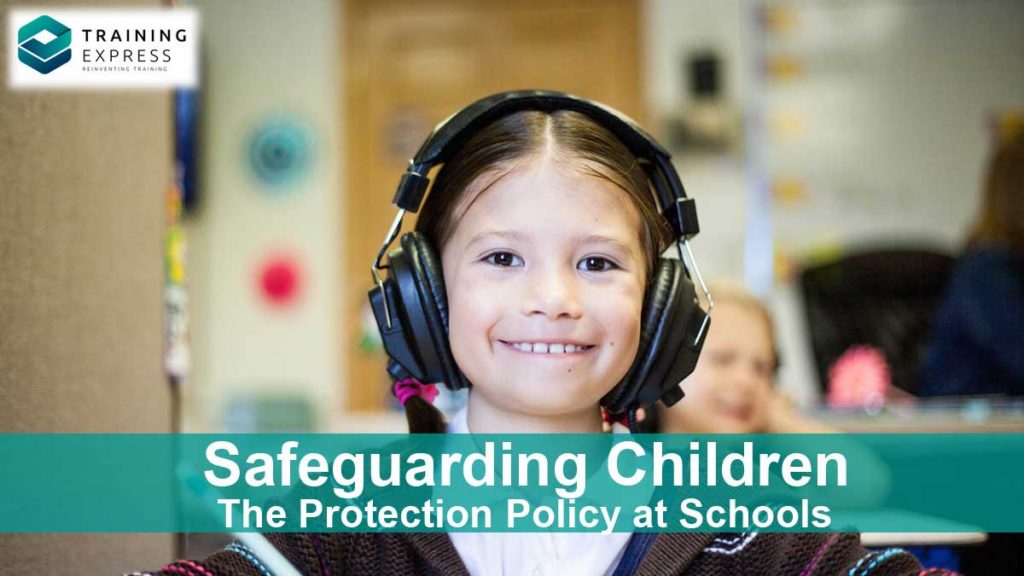 Safeguarding Children Children Protection Policy UK Training Express
