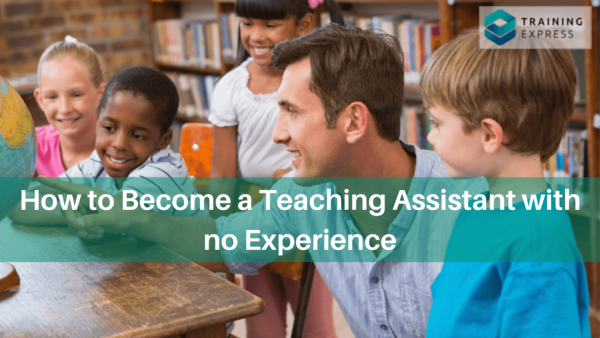 how-to-become-a-teaching-assistant-with-no-experience-ctc-training