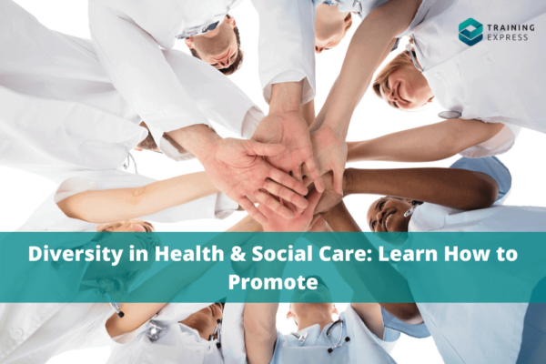 diversity-in-health-social-care-learn-how-to-promote