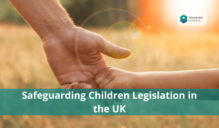 safeguarding-children-legislation-in-the-uk-training-express