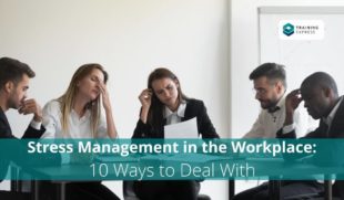 Stress Management In The Workplace – Training Express