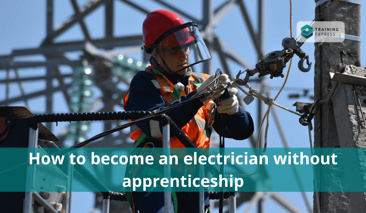 How To Become An Electrician Without Apprenticeship?