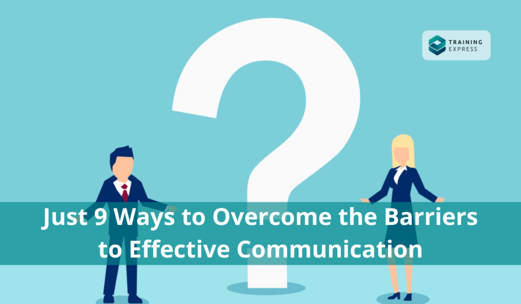 how to overcome communication barriers in business