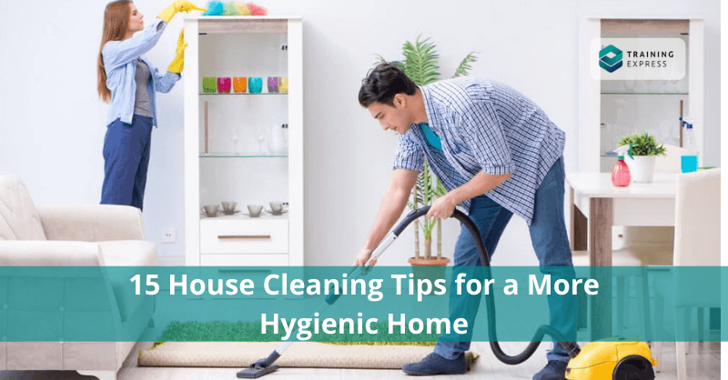 https://trainingexpress.org.uk/wp-content/uploads/2021/11/15-house-cleaning-tips-for-a-more-hygienic-home-1.png
