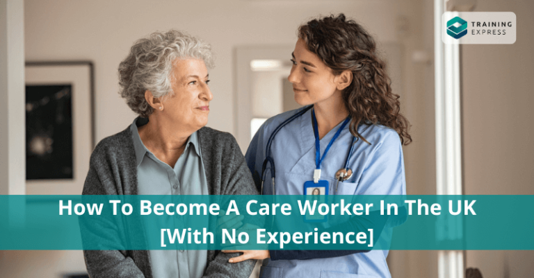 how-to-become-a-care-worker-in-the-uk-with-no-experience