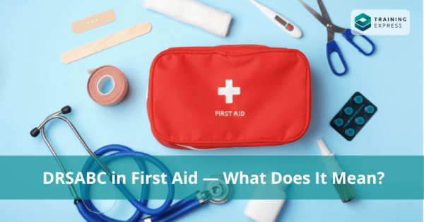 DRSABC in First Aid — What Does It Mean?