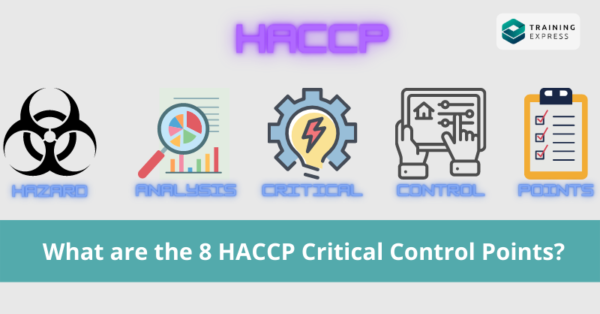 What are the 8 HACCP Critical Control Points – Training Express