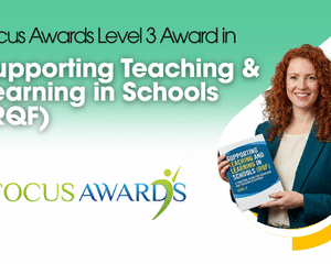 Focus-Awards-Level-3-Award-in-Supporting-Teaching-Learning-in-Schools-RQF