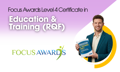 Focus Awards Level 4 Certificate in Education and Training (RQF)