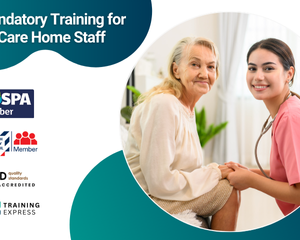 Mandatory Training for Care Home Staff