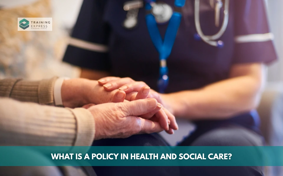 What is a policy in health and social care