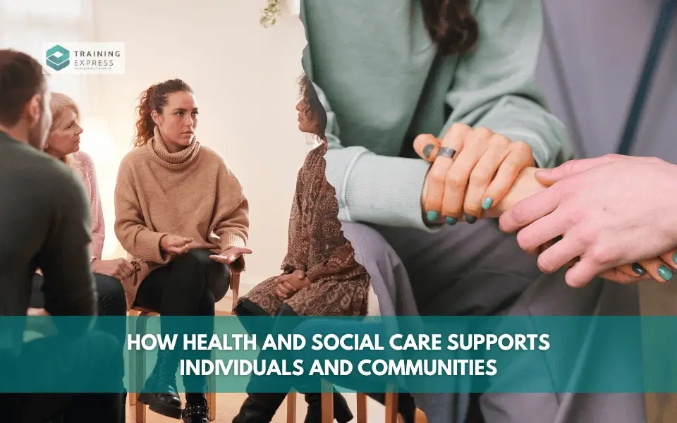 How Health and Social Care Supports Individuals and Communities