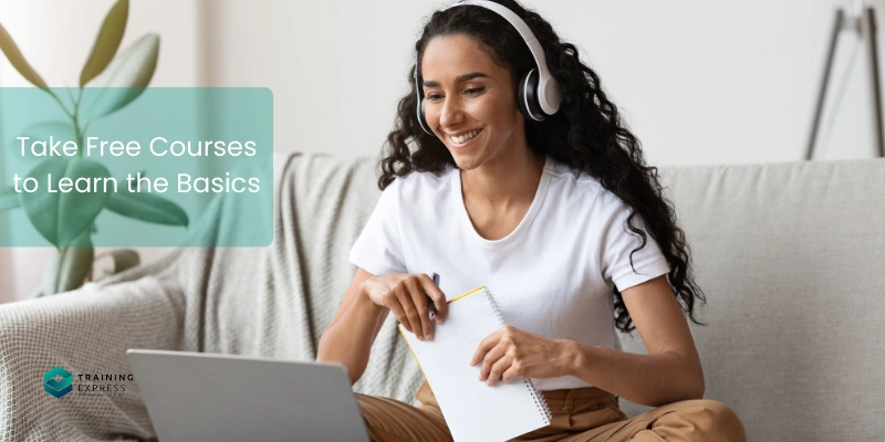 Take Free Courses to Learn the Basics