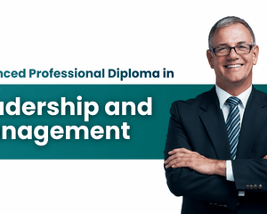 Advanced Professional Diploma in Leadership and Management
