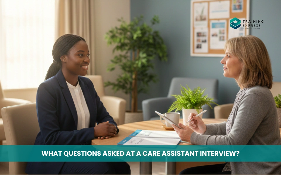 Questions asked at a care assistant interview