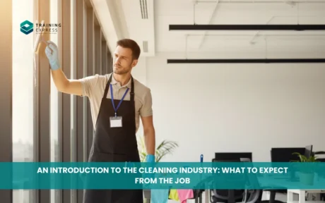 An Introduction to the Cleaning Industry What to Expect from the Job