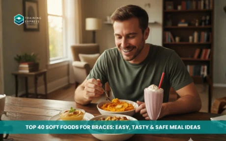 Top 40 Soft Foods for Braces Easy, Tasty & Safe Meal Ideas