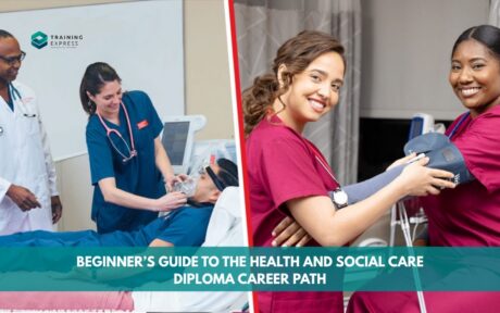 Beginner’s Guide to the Health and Social Care Diploma Career Path