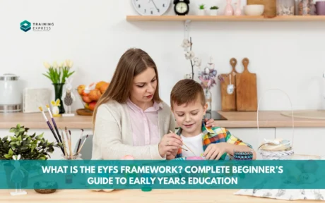 What Is the EYFS Framework? Complete Beginner’s Guide to Early Years Education