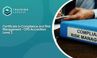 Certificate in Compliance and Risk Management - CPD Accredited Level 2