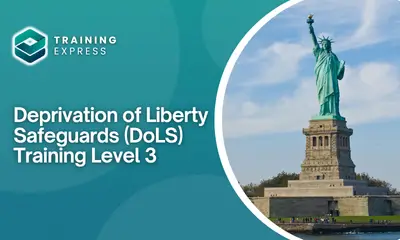 Deprivation of Liberty Safeguards (DoLS) Training Level 3