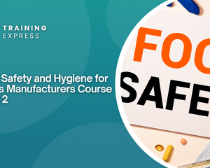 Food Safety and Hygiene for Drinks Manufacturers Course Level 2