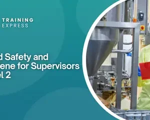 Food Safety and Hygiene for Supervisors Level 2