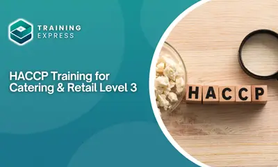 HACCP Training for Catering & Retail Level 3