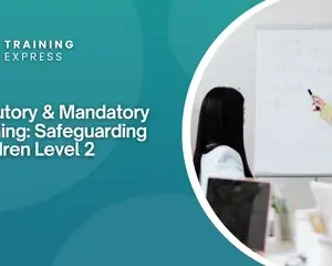 Statutory & Mandatory Training Safeguarding Children Level 2