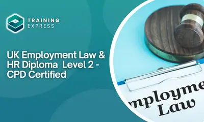 UK Employment Law & HR Diploma Level 2 - CPD Certified