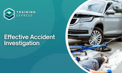 Effective Accident Investigation