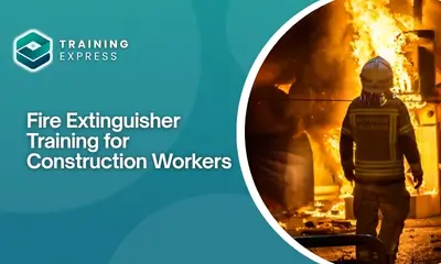 Fire Extinguisher Training for Construction Workers