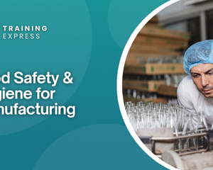 Food Safety & Hygiene for Manufacturing