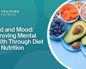 Food and Mood: Improving Mental Health Through Diet and Nutrition
