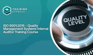 ISO 9001:2015 – Quality Management Systems Internal Auditor Training Course