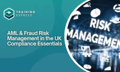 AML & Fraud Risk Management in the UK Compliance Essentials