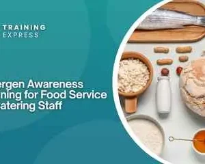 Allergen Awareness Training for Food Service & Catering Staff