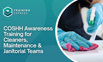 COSHH Awareness Training for Cleaners, Maintenance & Janitorial Teams