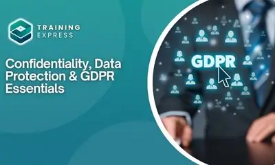 Confidentiality, Data Protection & GDPR Essentials