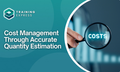 Cost Management Through Accurate Quantity Estimation