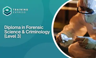Diploma in Forensic Science & Criminology (Level 3)