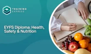 EYFS Diploma: Health, Safety & Nutrition