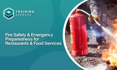 Fire Safety & Emergency Preparedness for Restaurants & Food Services