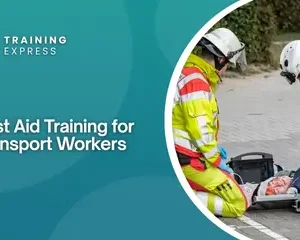 First Aid Training for Transport Workers