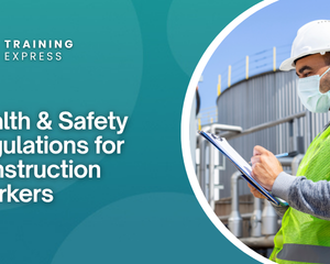 Health & Safety Regulations for Construction Workers