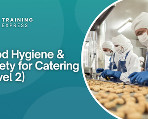 Food Hygiene & Safety for Catering (Level 2)