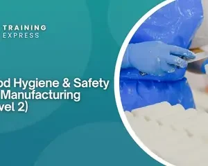 Food Hygiene & Safety for Manufacturing (Level 2)