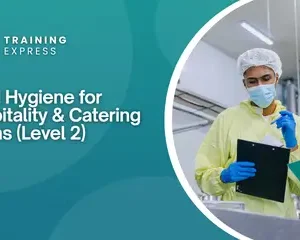 Food Hygiene for Hospitality & Catering Teams (Level 2)