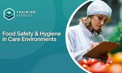 Food Safety & Hygiene in Care Environments