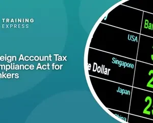 Foreign Account Tax Compliance Act for Bankers